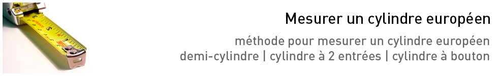 Mesurer un cylindre européen